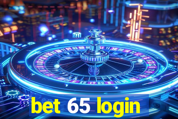 bet 65 login